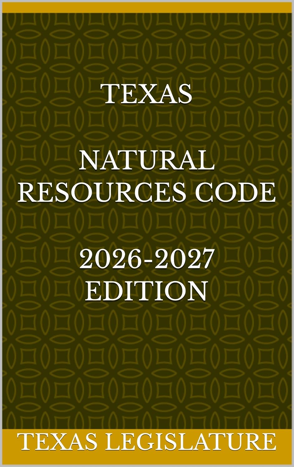 TEXAS NATURAL RESOURCES CODE 2026-2027 EDITION (English Edition)