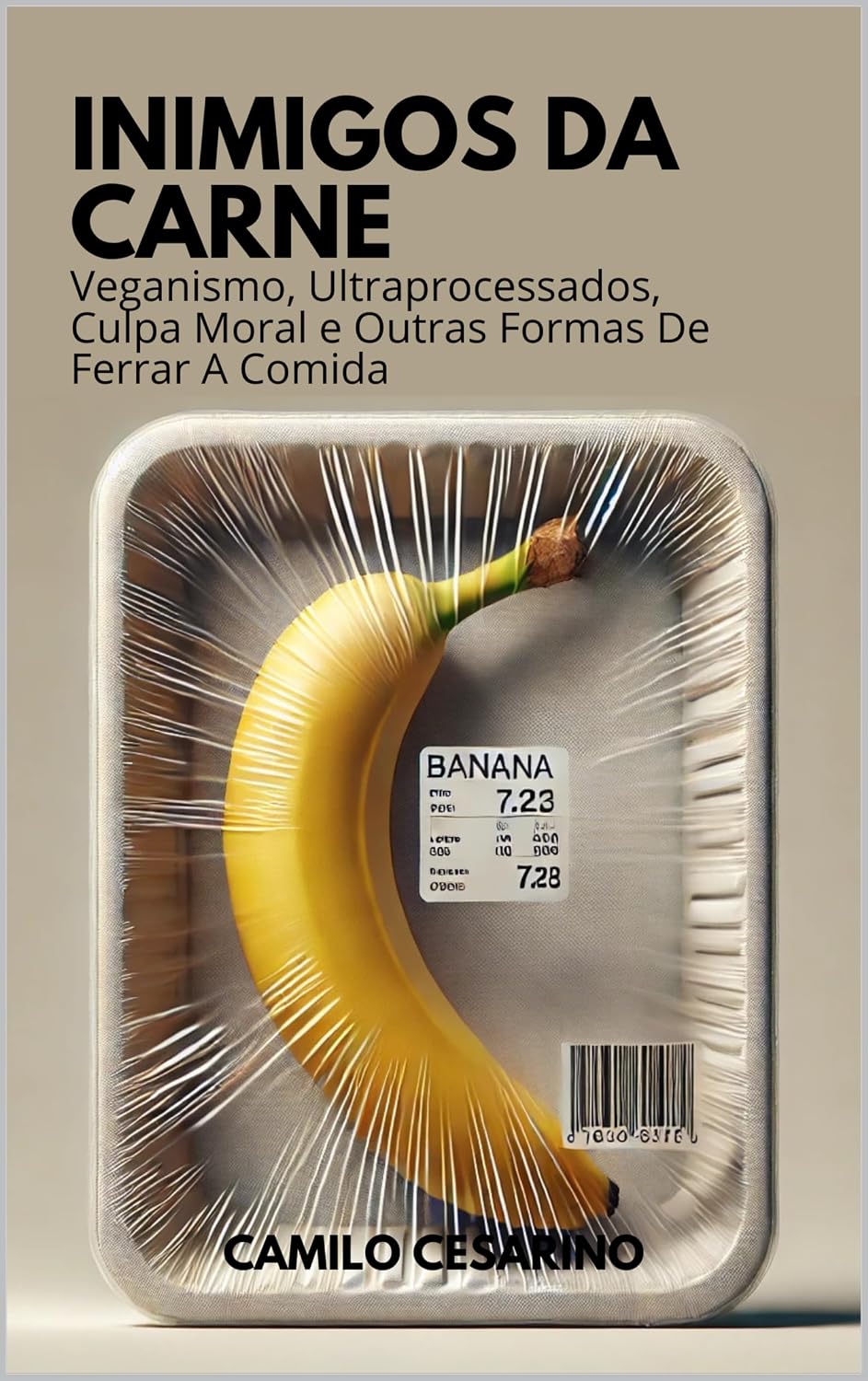 Inimigos Da Carne: Veganismo, Ultraprocessados, Culpa Moral e Outras Formas De Ferrar A Comida baixar o livro de graça
