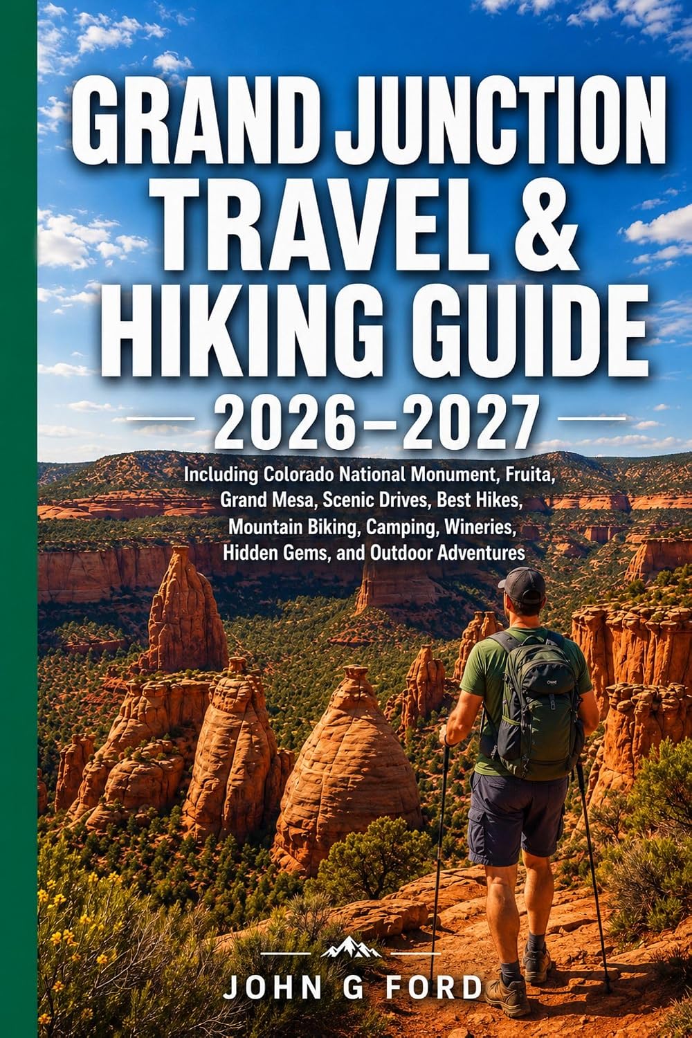 ler totalmente Grand Junction Travel & Hiking Guide 2026–2027: Including Colorado National Monument,Fruita, Granf Mesa,Scenic Drive, Best Hikes,Mountain Biking, Camping,Wineries,... and Outdoor Adventures (English Edition)