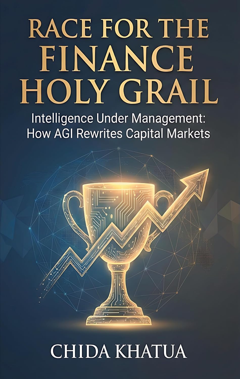 ler totalmente RACE FOR THE FINANCE HOLY GRAIL: Intelligence Under Management: How AGI Rewrites the Capital Market (English Edition)