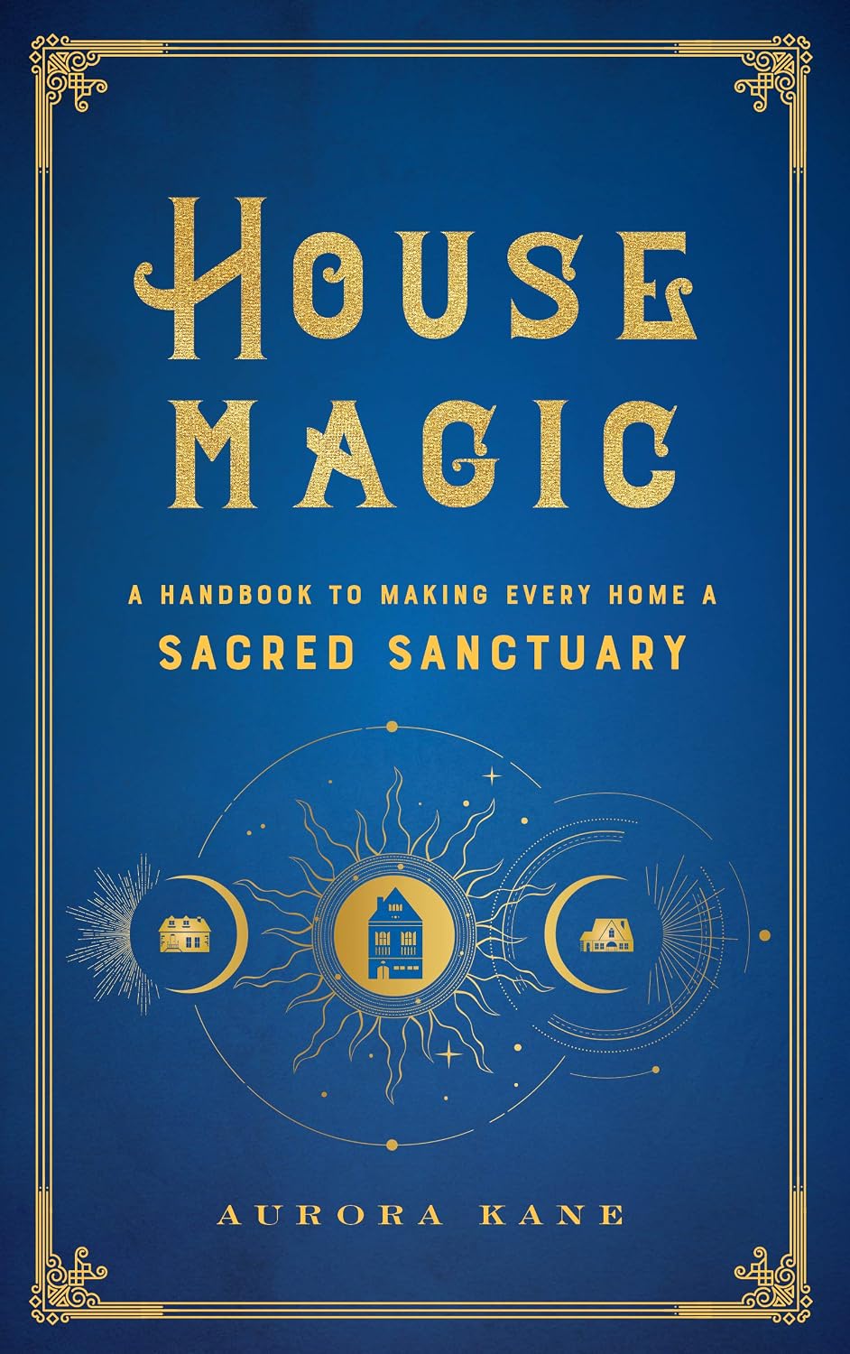 House Magic: A Handbook to Making Every Home a Sacred Sanctuary (Mystical Handbook) (English Edition) baixar livro de graça
