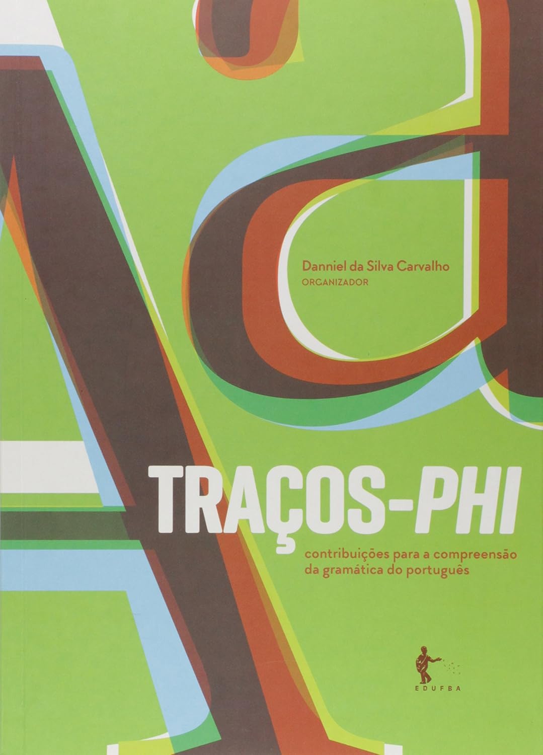 Traços Phi. Contribuições Para a Compreensão da Gramática do Português baixar o livro de graça