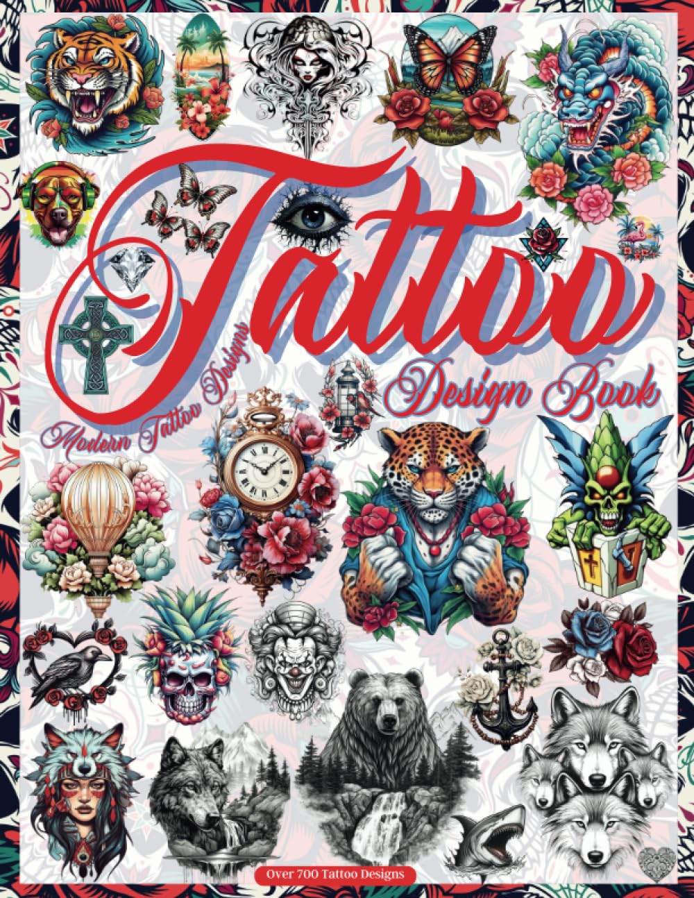 Tattoo Design Book: Over 700 Authentic, Modern Tattoo Designs for Ink Lovers. Original Tattoo Designs for Artists, Professionals, and Amateurs. An... | Colorful interior |. (Books for Adults) baixar o livro de graça