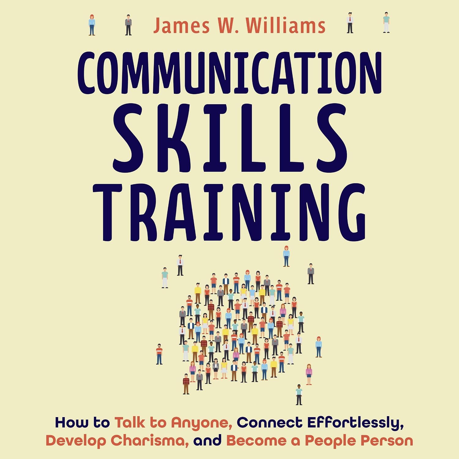 capítulo por capítulo baixar Communication Skills Training: How to Talk to Anyone, Connect Effortlessly, Develop Charisma, and Become a People Person (Practical Emotional Intelligence, Book 8)