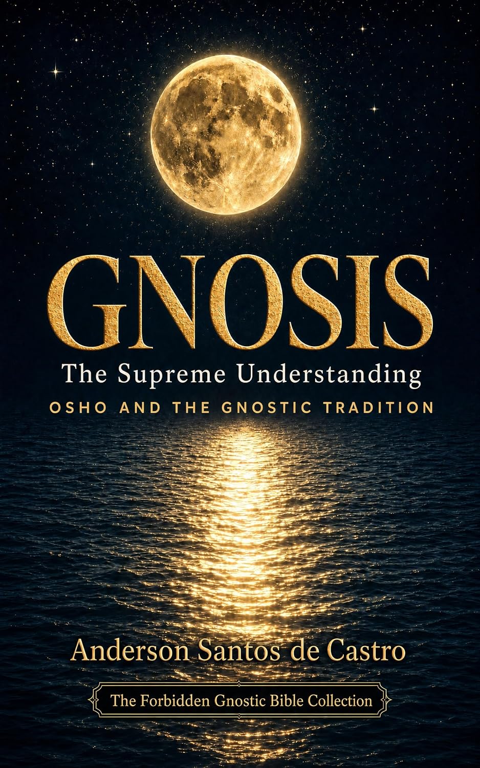 ler totalmente GNOSIS: The Supreme Understanding — Osho and the Gnostic Tradition (The Forbidden Gnostic Bible: Annotated Definitive Edition) (English Edition)