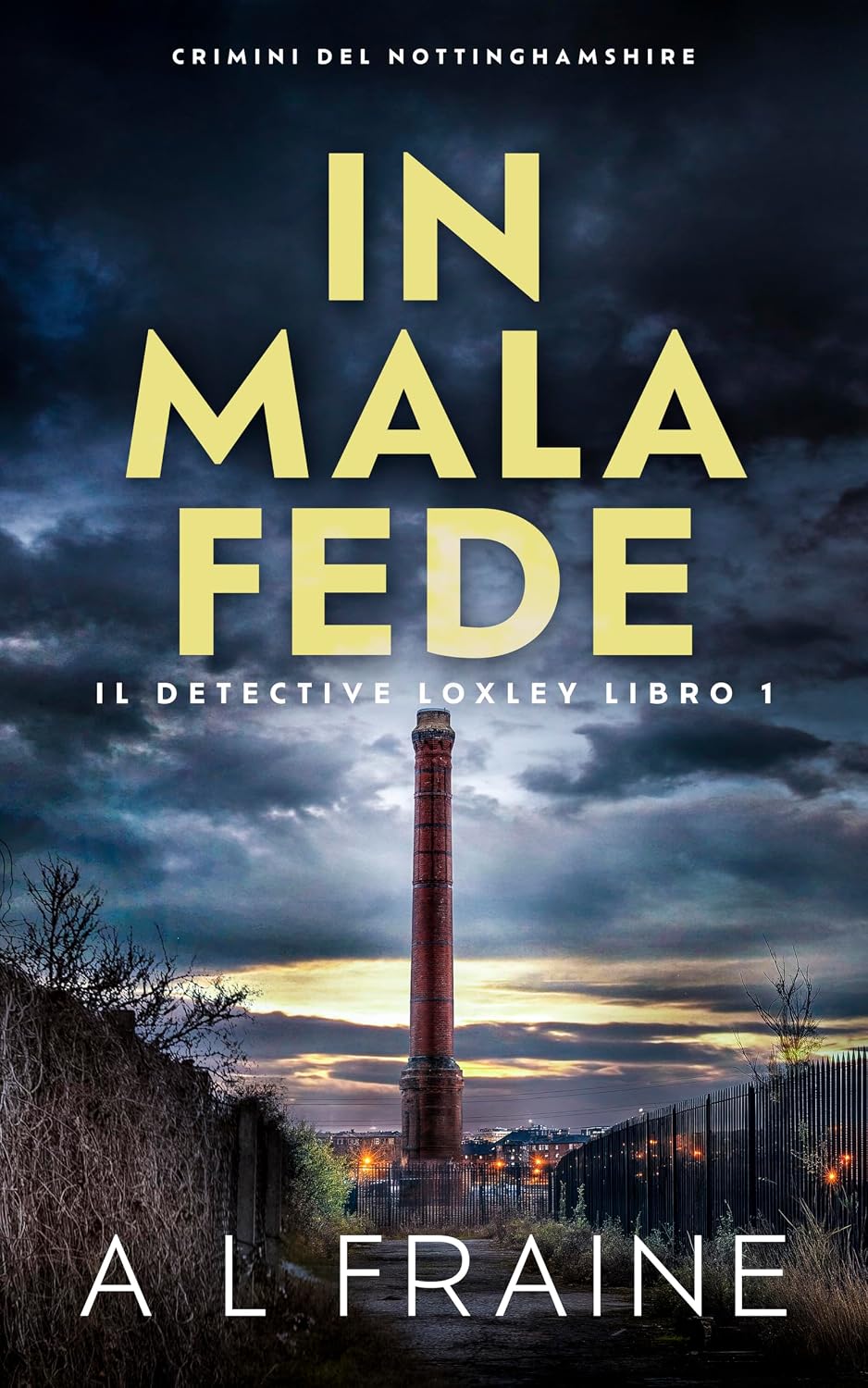 In Mala Fede: Crimini del Nottinghamshire (Il Detective Loxley Vol. 1) (Italian Edition) baixar livro de graça
