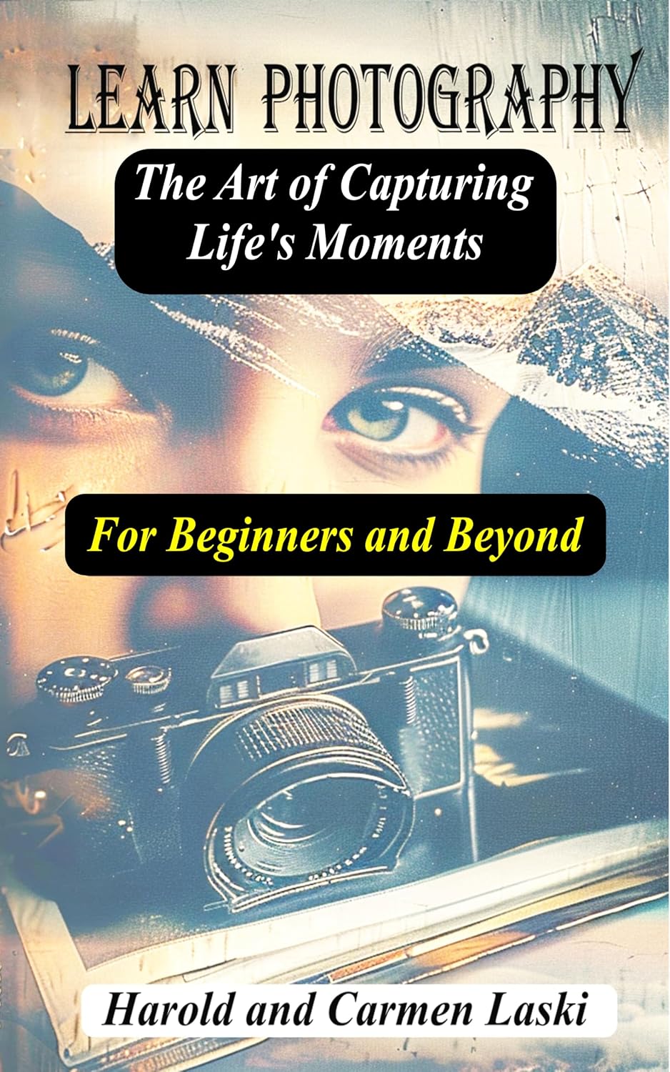 ler totalmente Learn Photography: The Art of Capturing Life's Moments: For Beginners and Beyond (English Edition)