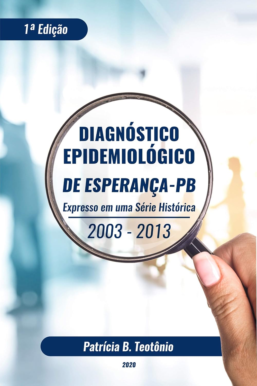 ler totalmente DIAGNÓSTICO EPIDEMIOLÓGICO DE ESPERANÇA - PB: EXPRESSO EM UMA SÉRIE HISTÓRICA 2003-2013