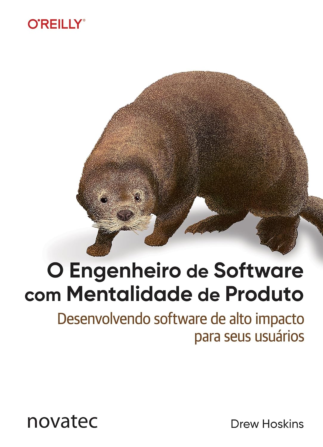 O Engenheiro de Software com Mentalidade de Produto: Desenvolvendo software de alto impacto para seus usuários baixar livro de graça