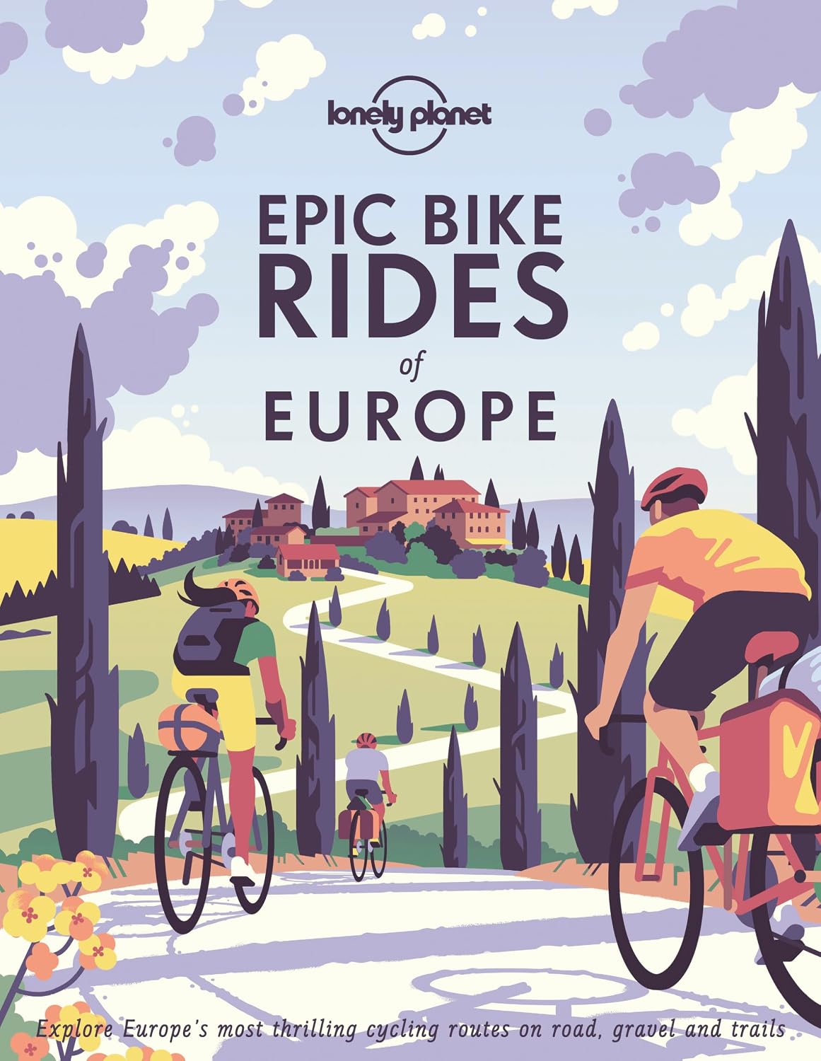 Lonely Planet Epic Bike Rides of Europe: explore the continent's most thrilling cycling routes: Detailed Itineraries Insider Tips Explore Europe's Most Thrilling Cycling Routes baixar livro de graça