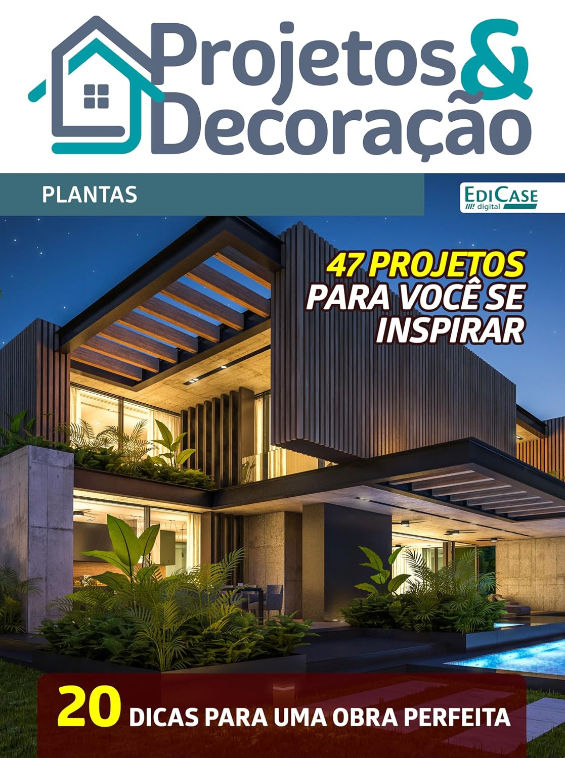 Projetos e Decoração Ed. 39 - Plantas 47 projetos para você se inspirar (EdiCase Digital) baixar o livro de graça