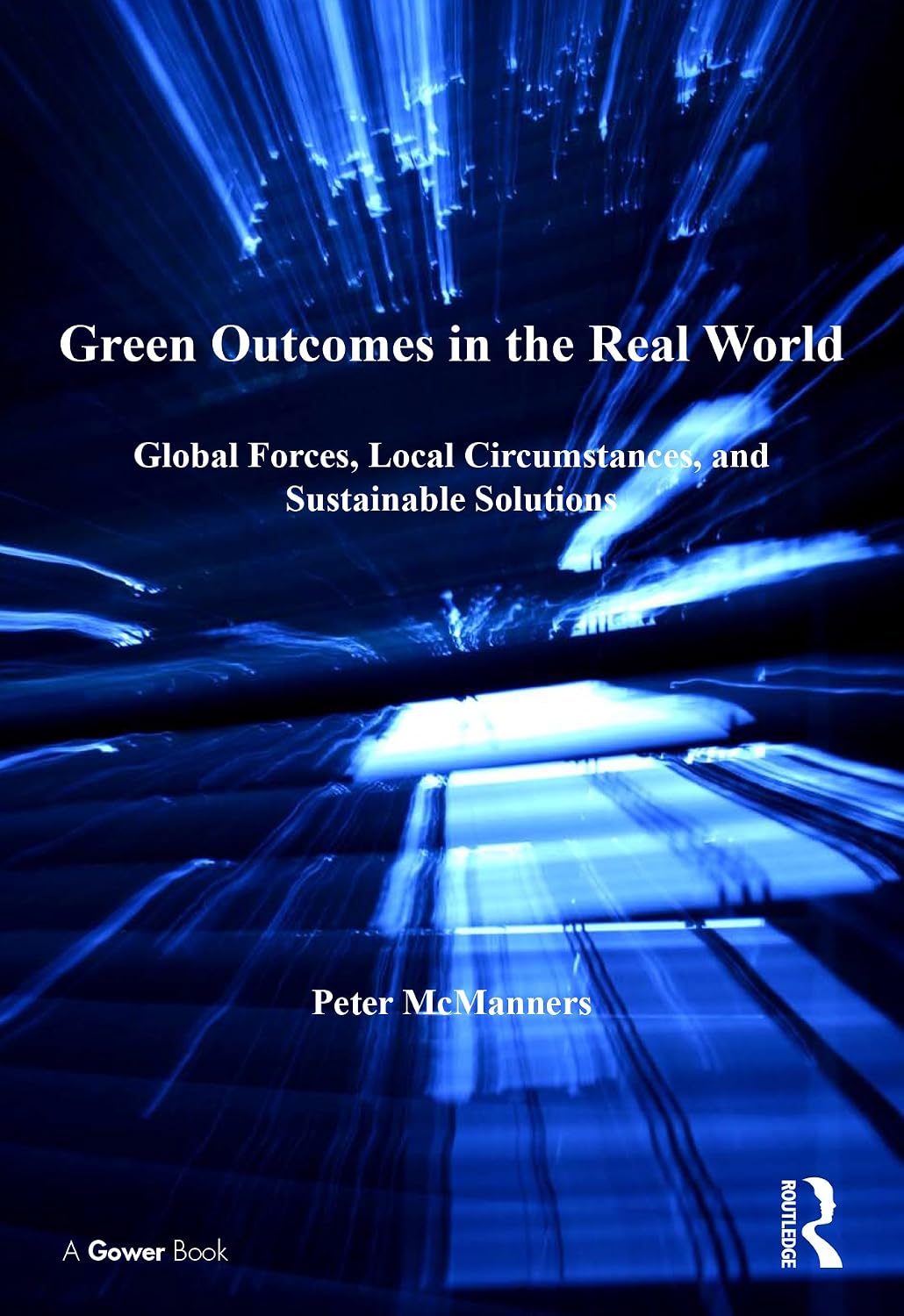 Green Outcomes in the Real World: Global Forces, Local Circumstances, and Sustainable Solutions (English Edition) baixar livro de graça