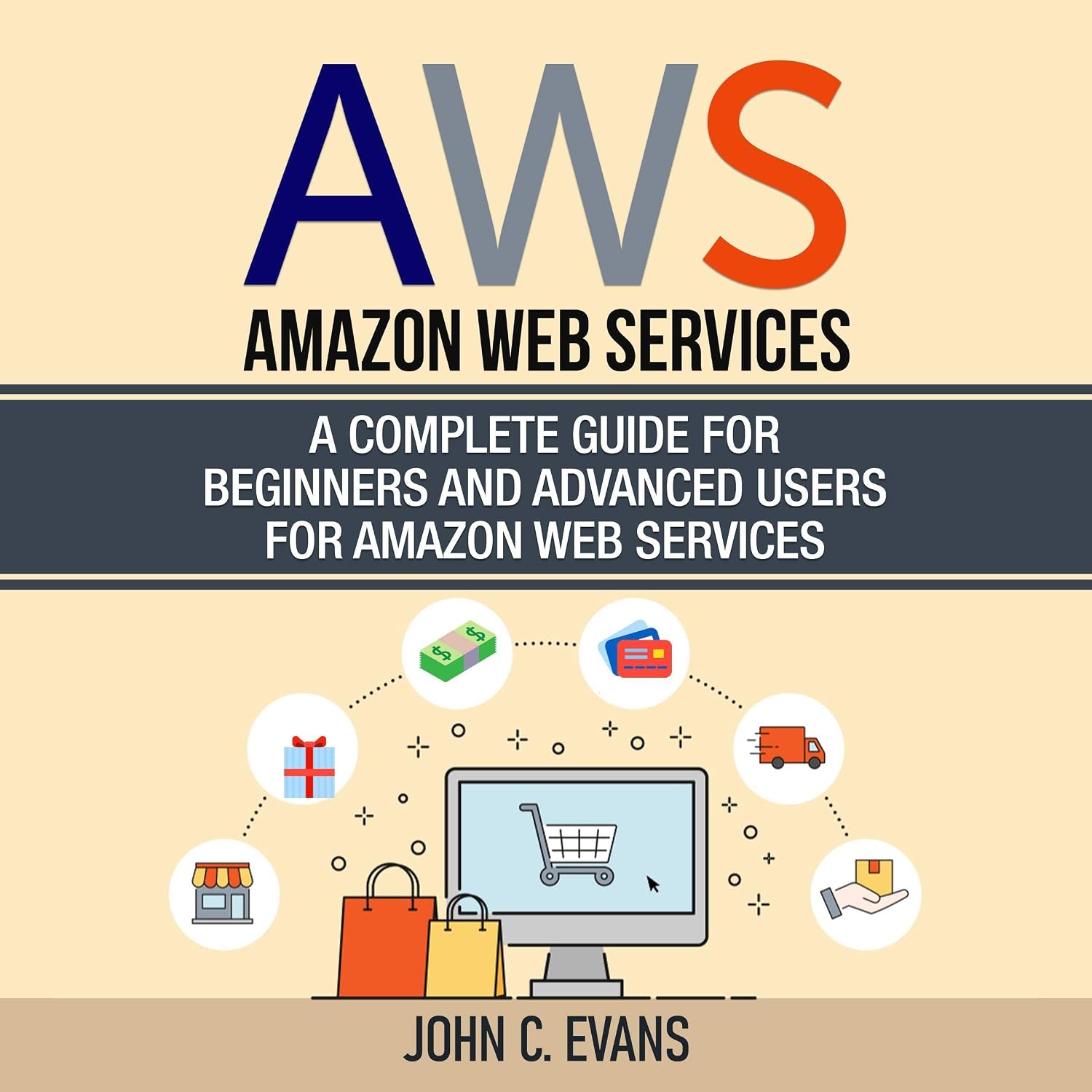 ler totalmente AWS: Amazon Web Services: A Complete Guide for Beginners and Advanced Users for Amazon Web Services