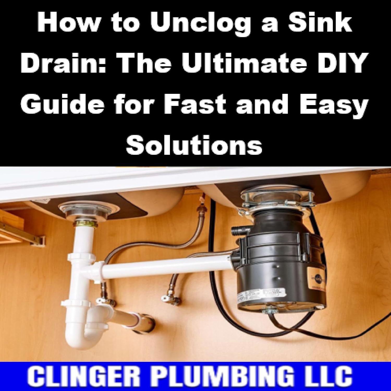 How to Unclog a Sink Drain: The Ultimate DIY Guide for Fast and Easy Solutions