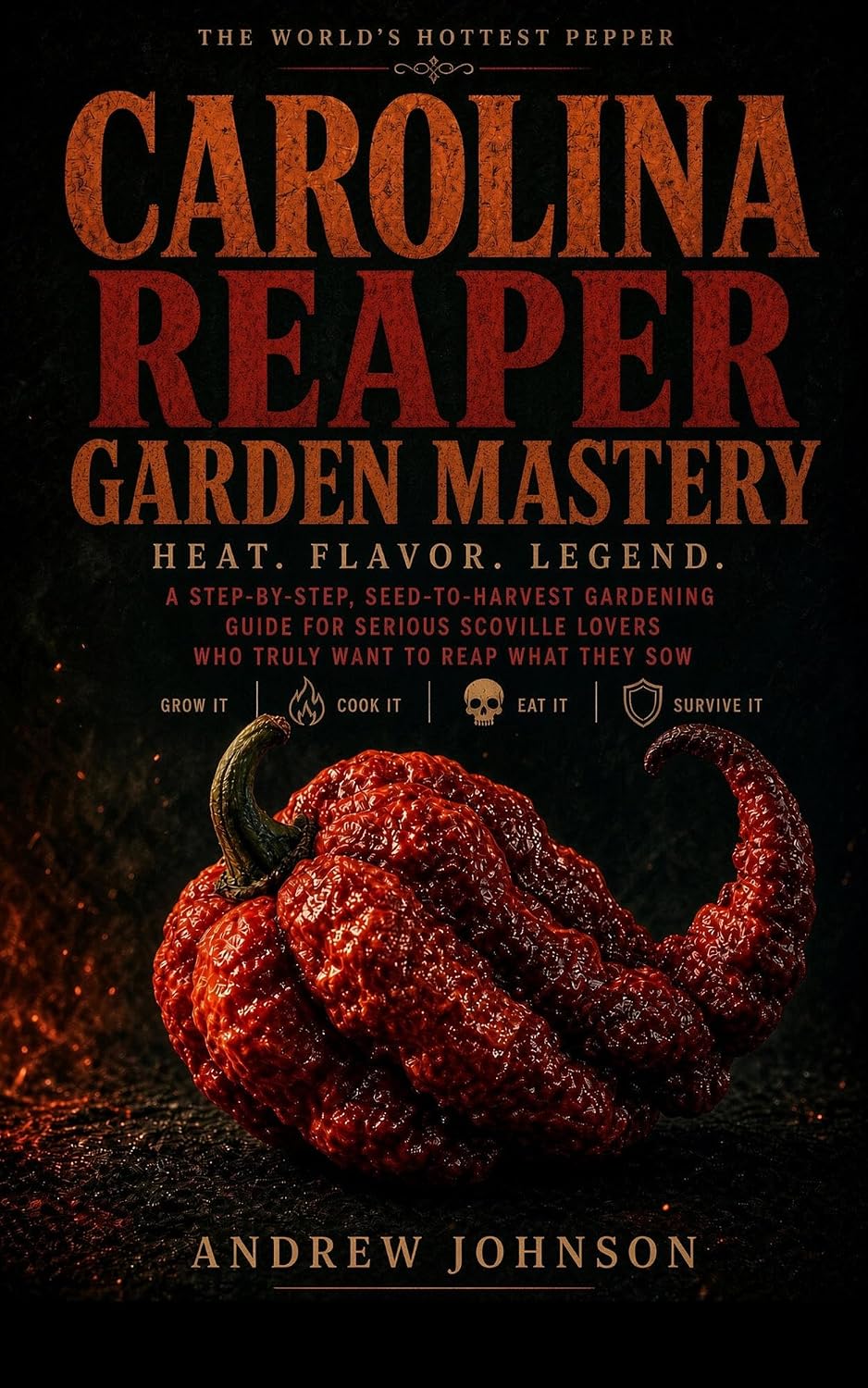 Carolina Reaper Garden Mastery: A Step-By-Step, Seed-To-Harvest Gardening Guide For Serious Scoville Lovers Who Truly Want To Reap What They Sow (English Edition) baixar o livro de graça