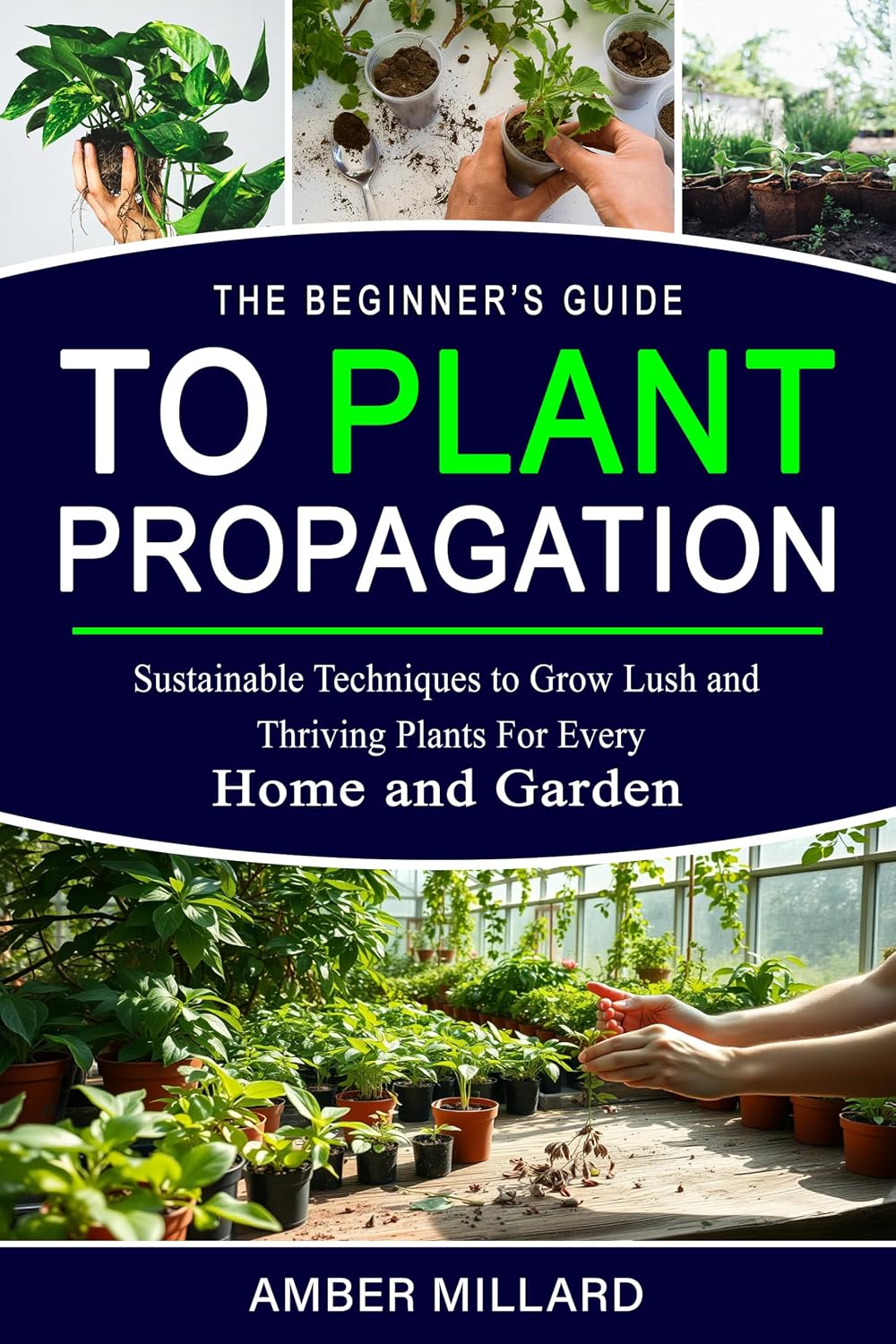 ler totalmente The Beginner’s Guide to Plant Propagation: Sustainable Techniques to Grow Lush and Thriving Plants for Every Home and Garden (English Edition)