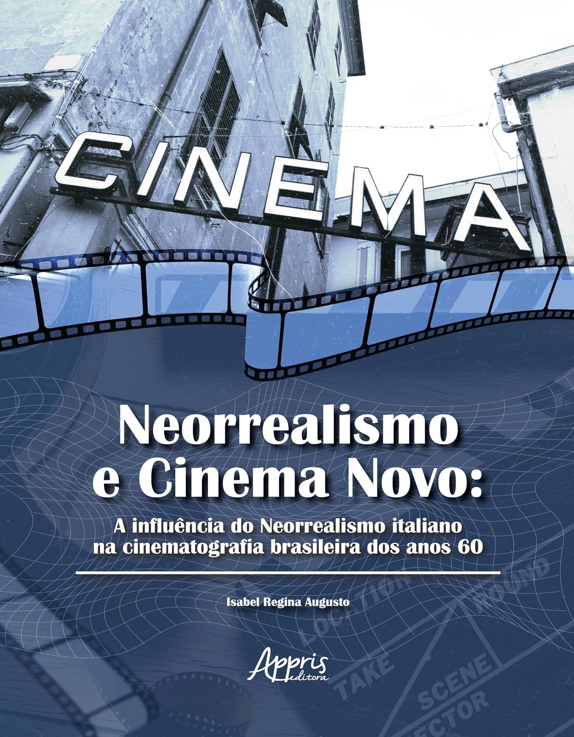 Neorrealismo e Cinema Novo: A Influência do Neorrealismo Italiano na Cinematografia Brasileira dos Anos 60 baixar o livro de graça