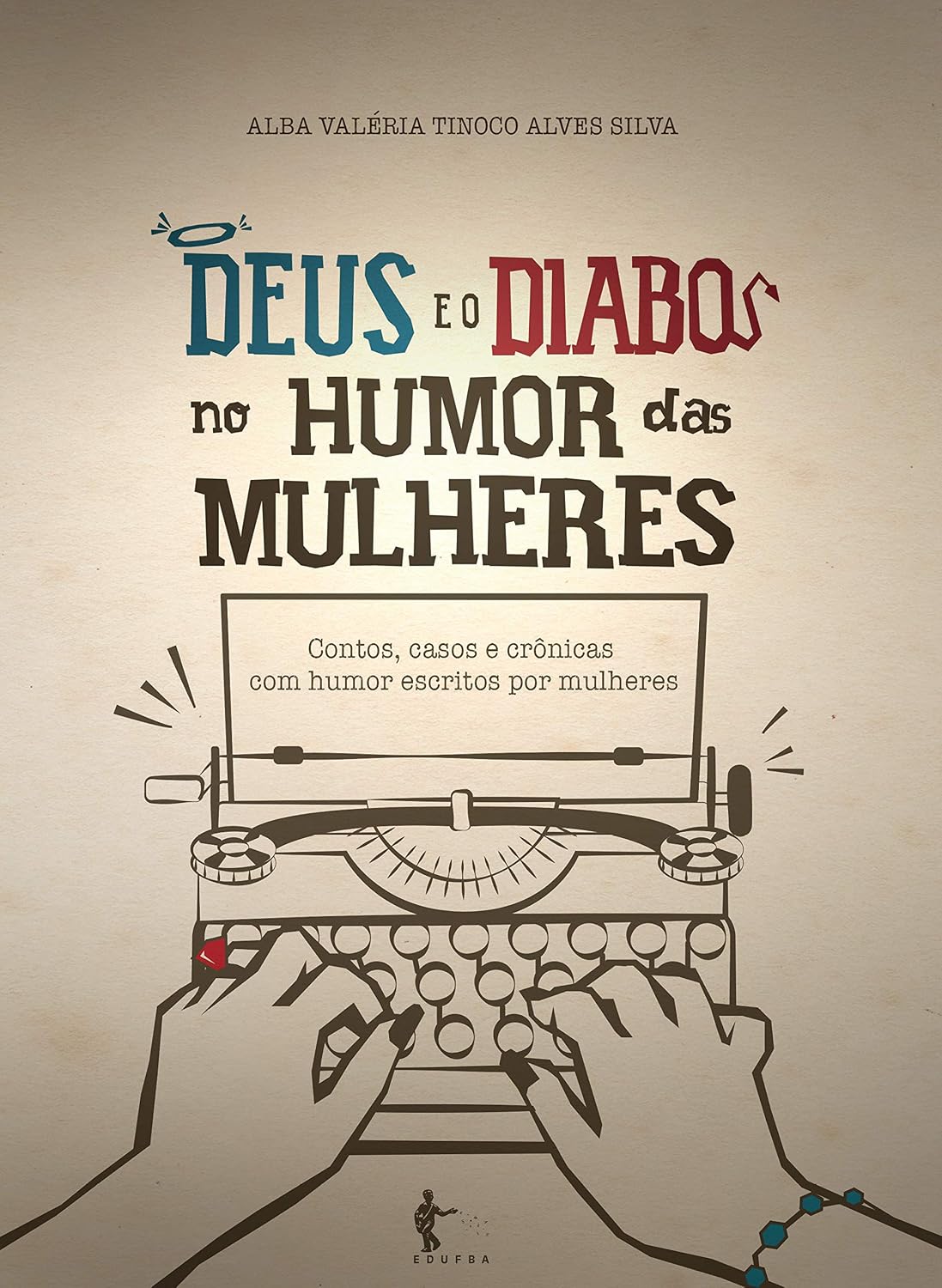 ler totalmente Deus e o diabo no humor das mulheres: contos, casos e crônicas com humor escritos por mulheres