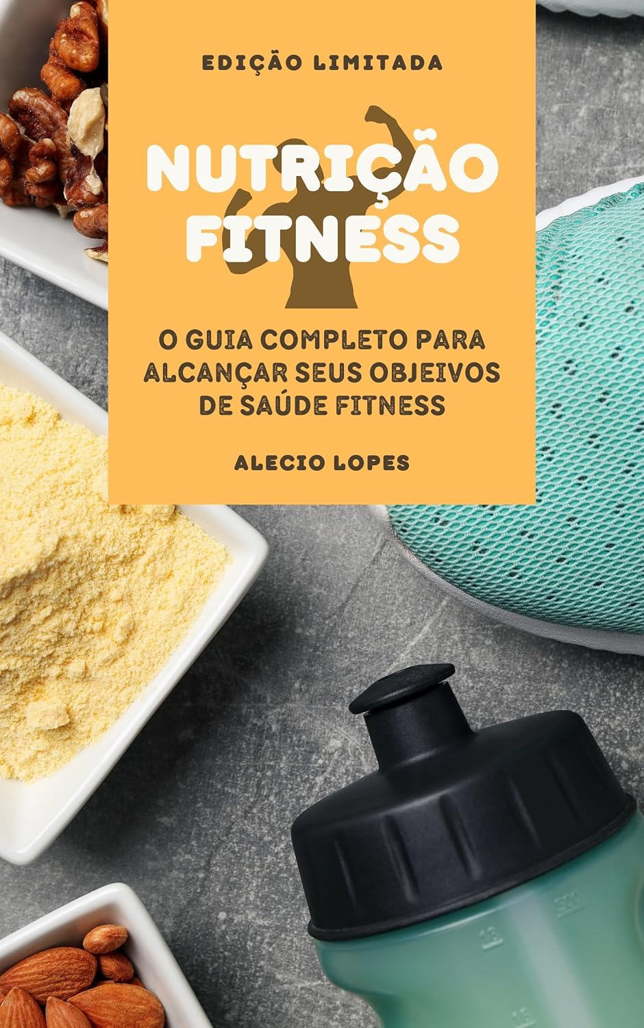 Nutrição Fitness: GUIA COMPLETO PARA ALCANÇAR SEUS OBJEIVOS DE SAÚDE FITNESS baixar o livro de graça