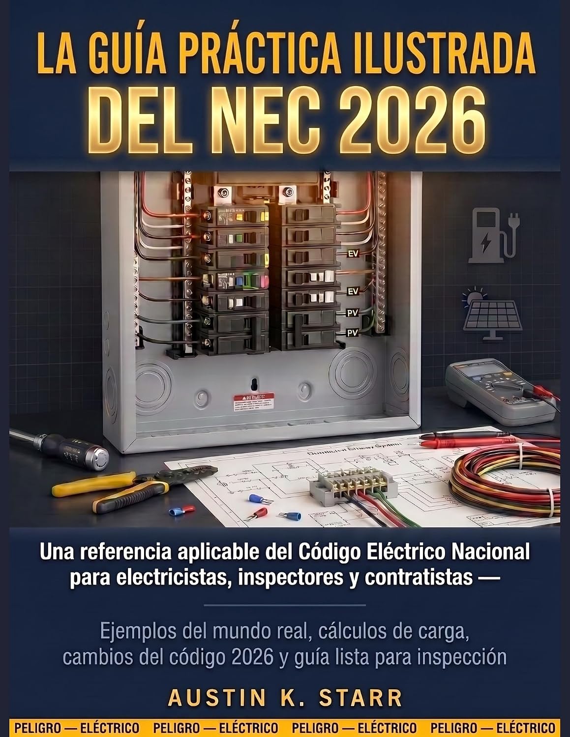 capítulo por capítulo baixar Guía práctica ilustrada del NEC 2026 (Spanish Edition): Una referencia aplicable del Código Eléctrico Nacional para electricistas, inspectores y contratistas Ejemplos del mundo real cálculos de carga