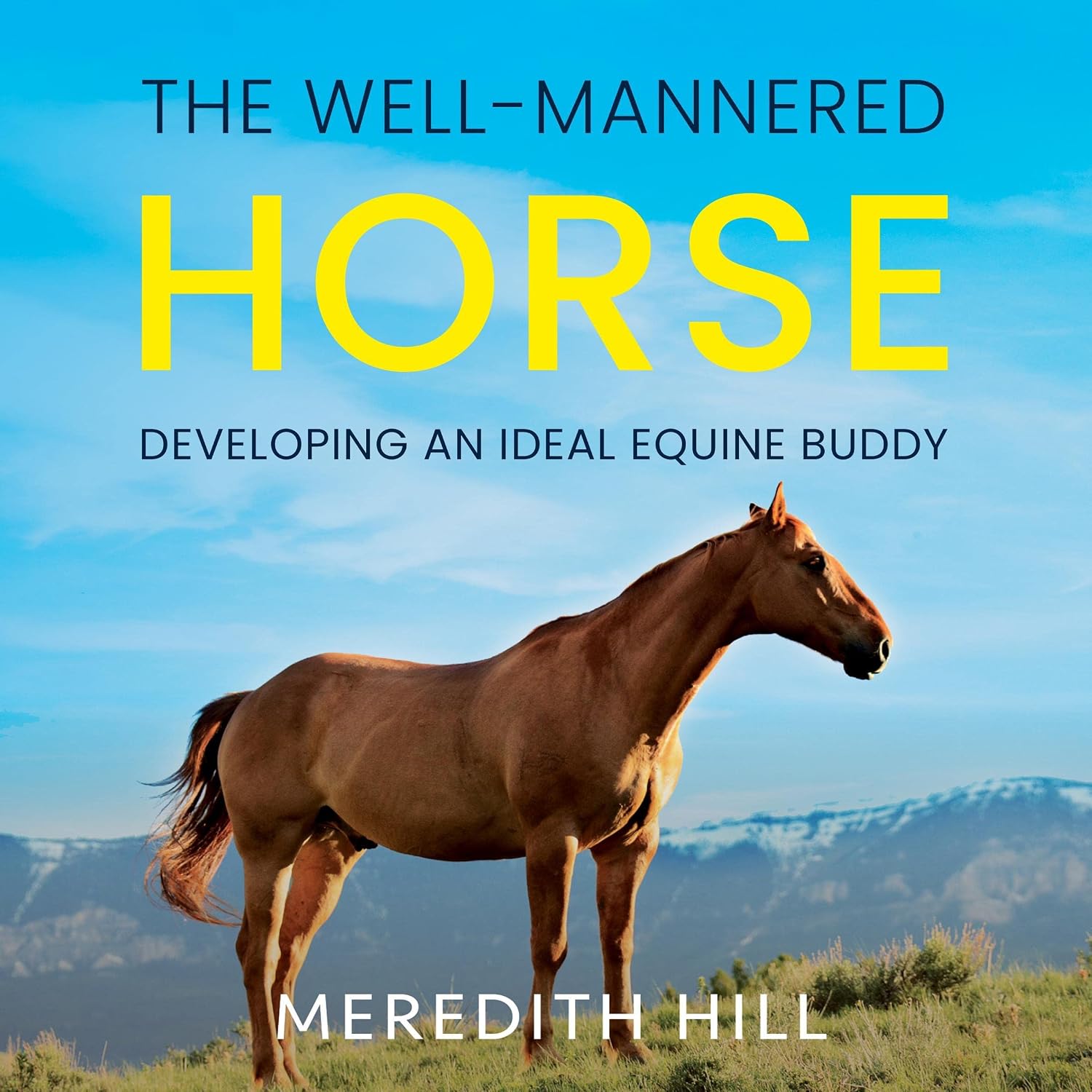 The Well-Mannered Horse: Developing an Ideal Equine Buddy baixar livro de graça