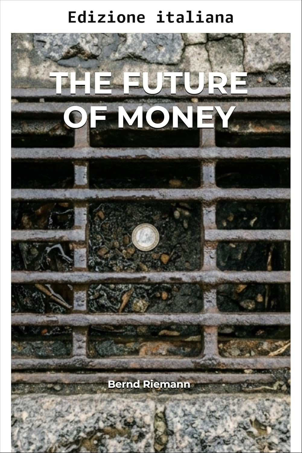 Il futuro della moneta (Italian Edition)