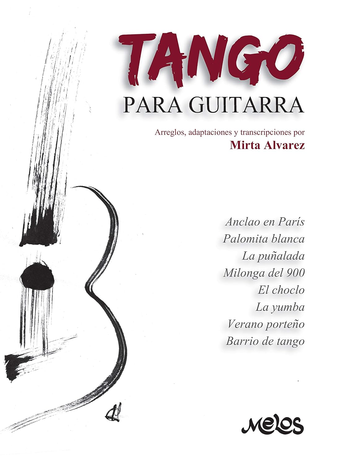 ler totalmente TANGO PARA GUITARRA: arreglos, adaptaciones y transcripciones (Guitarra Lecciones y aprendizaje del instrumento nº 10) (Spanish Edition)