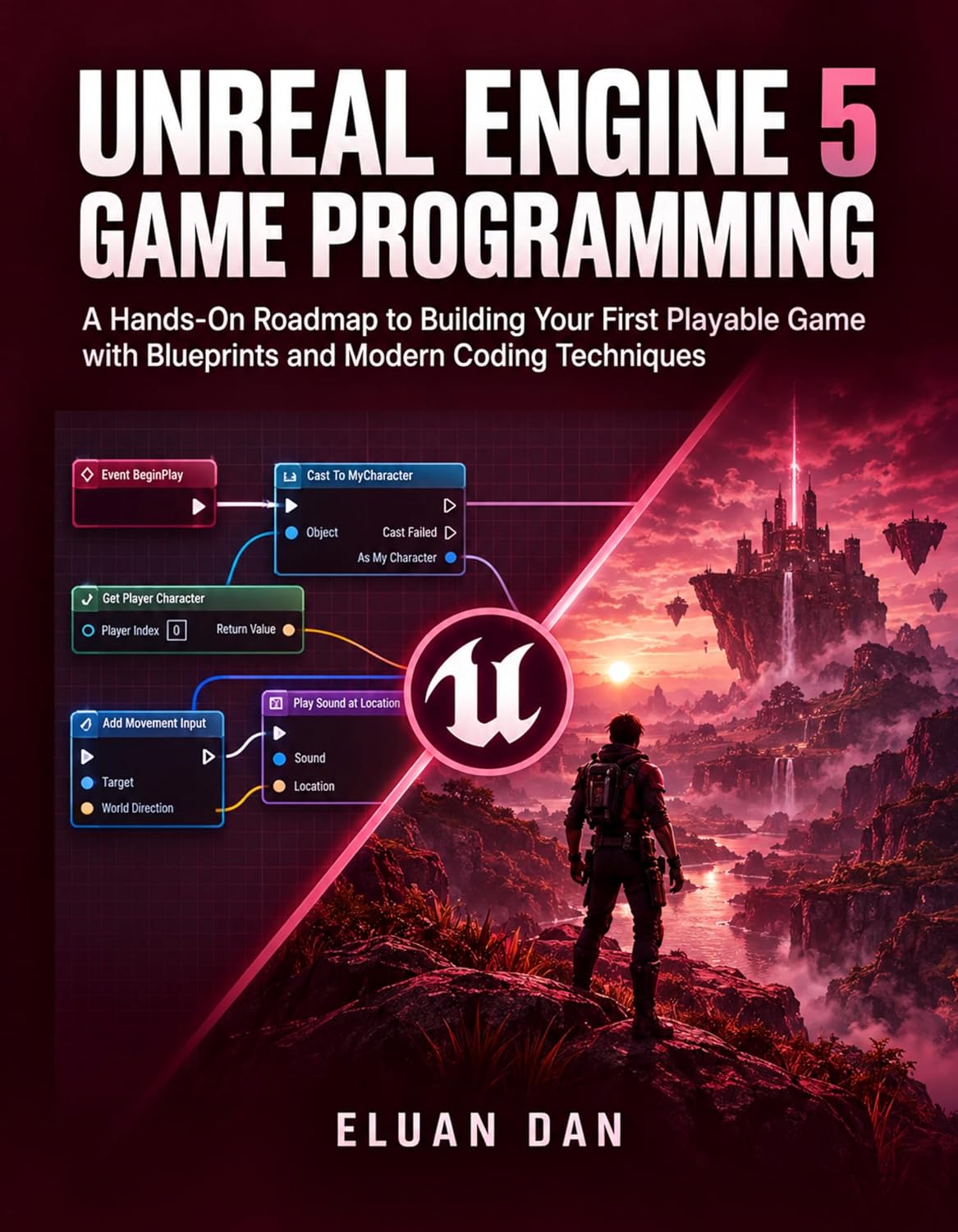 Unreal Engine 5 Game Programming: A Hands-On Roadmap to Building Your First Playable Game with Blueprints and Modern Coding Techniques (English Edition) baixar o livro de graça