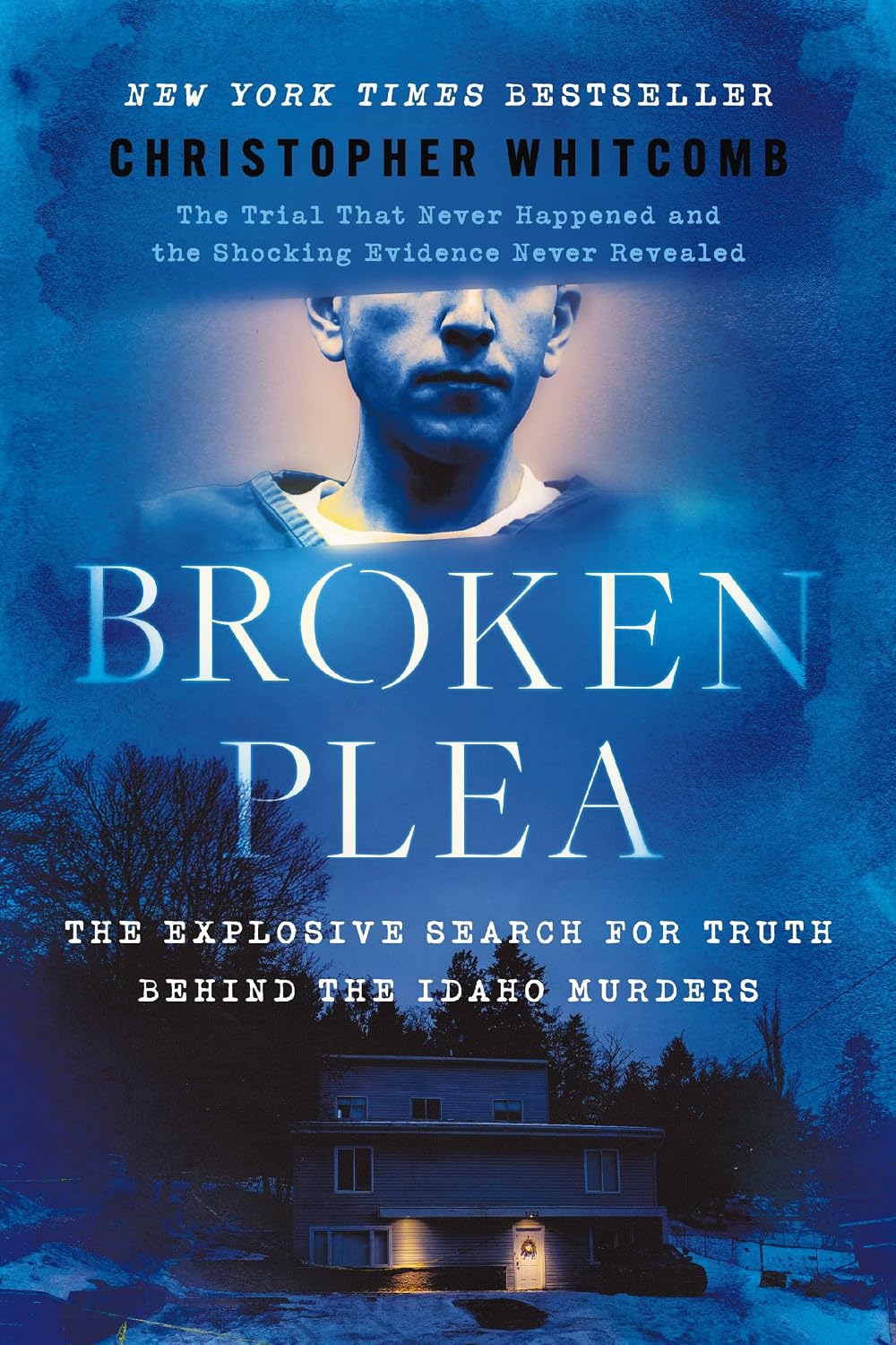 ler totalmente Broken Plea: The Explosive Search for Truth Behind the Idaho Murders