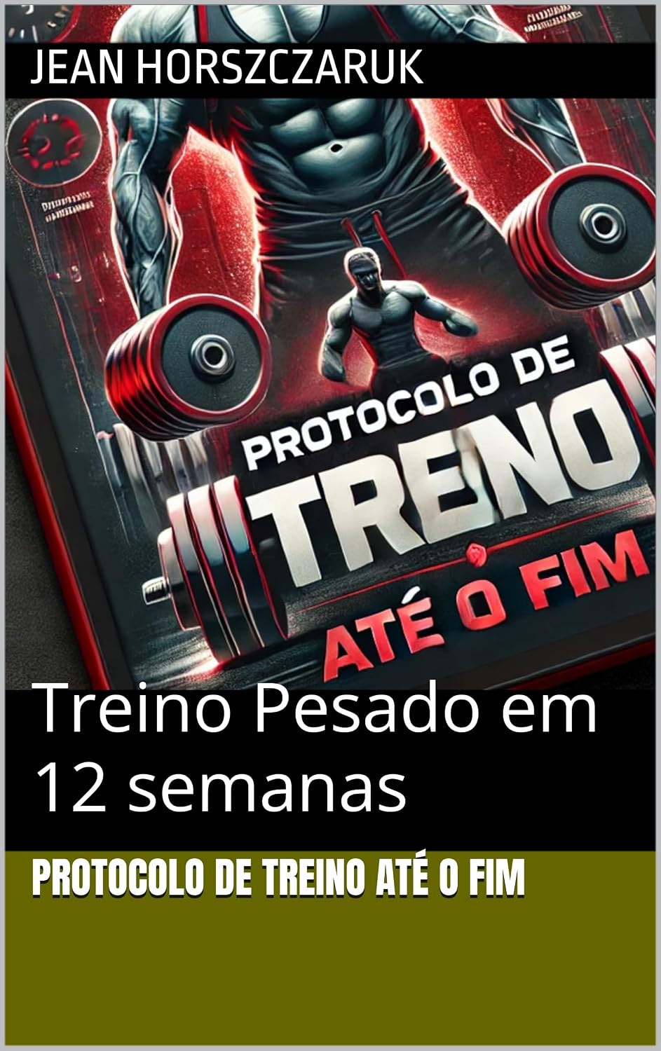 PROTOCOLO DE TREINO ATÉ O FIM: Treino Pesado em 12 semanas baixar livro de graça