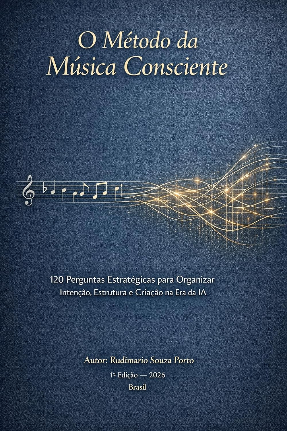 capítulo por capítulo baixar O Método da Música Consciente: 120 Perguntas Estratégicas Para Organizar Intenção, Estrutura e Criação na Era da IA