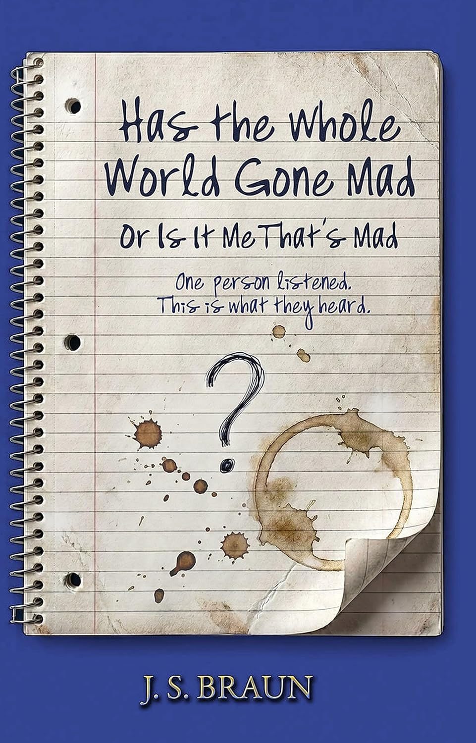 Has the Whole World Gone Mad: Or Is It Me That's Mad (English Edition) baixar livro de graça