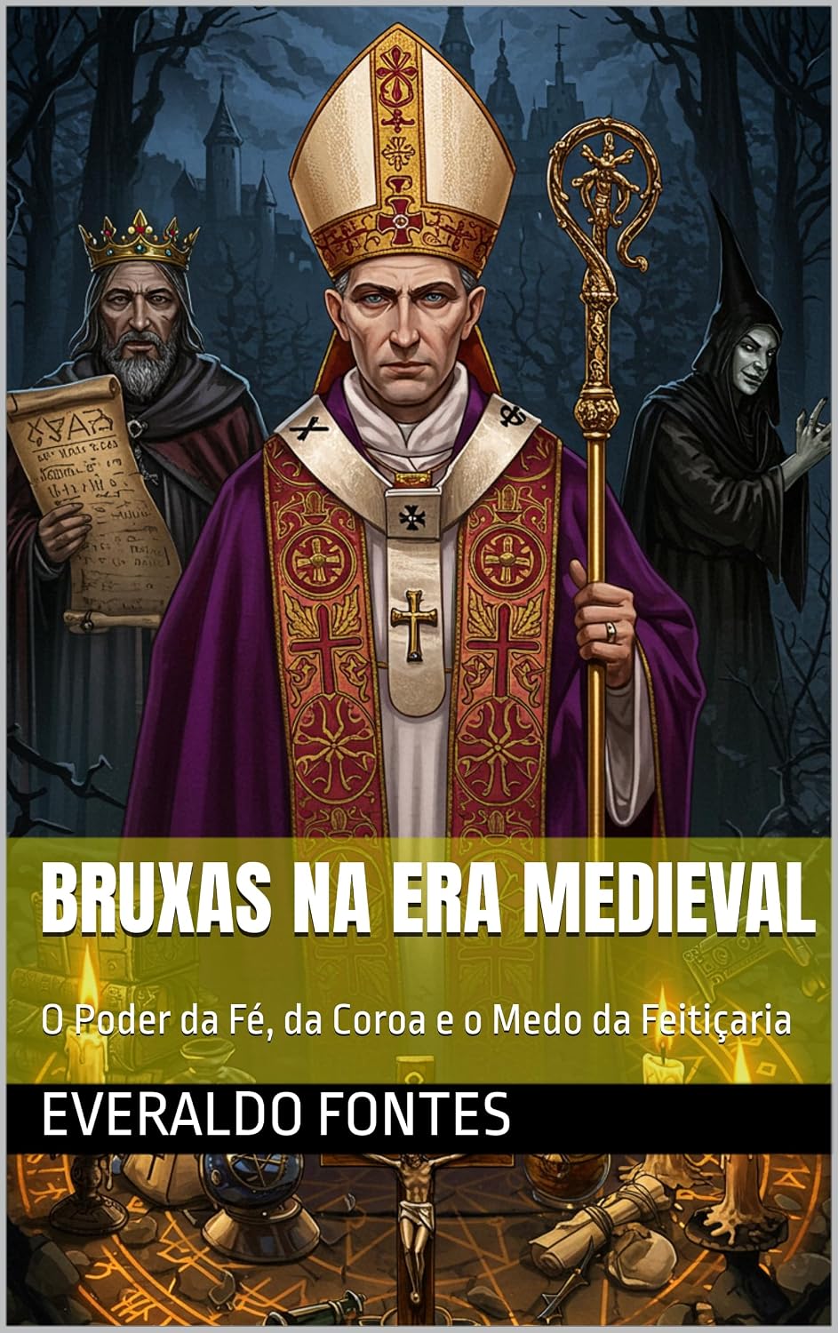 Bruxas na Era Medieval: O Poder da Fé, da Coroa e o Medo da Feitiçaria baixar livro de graça