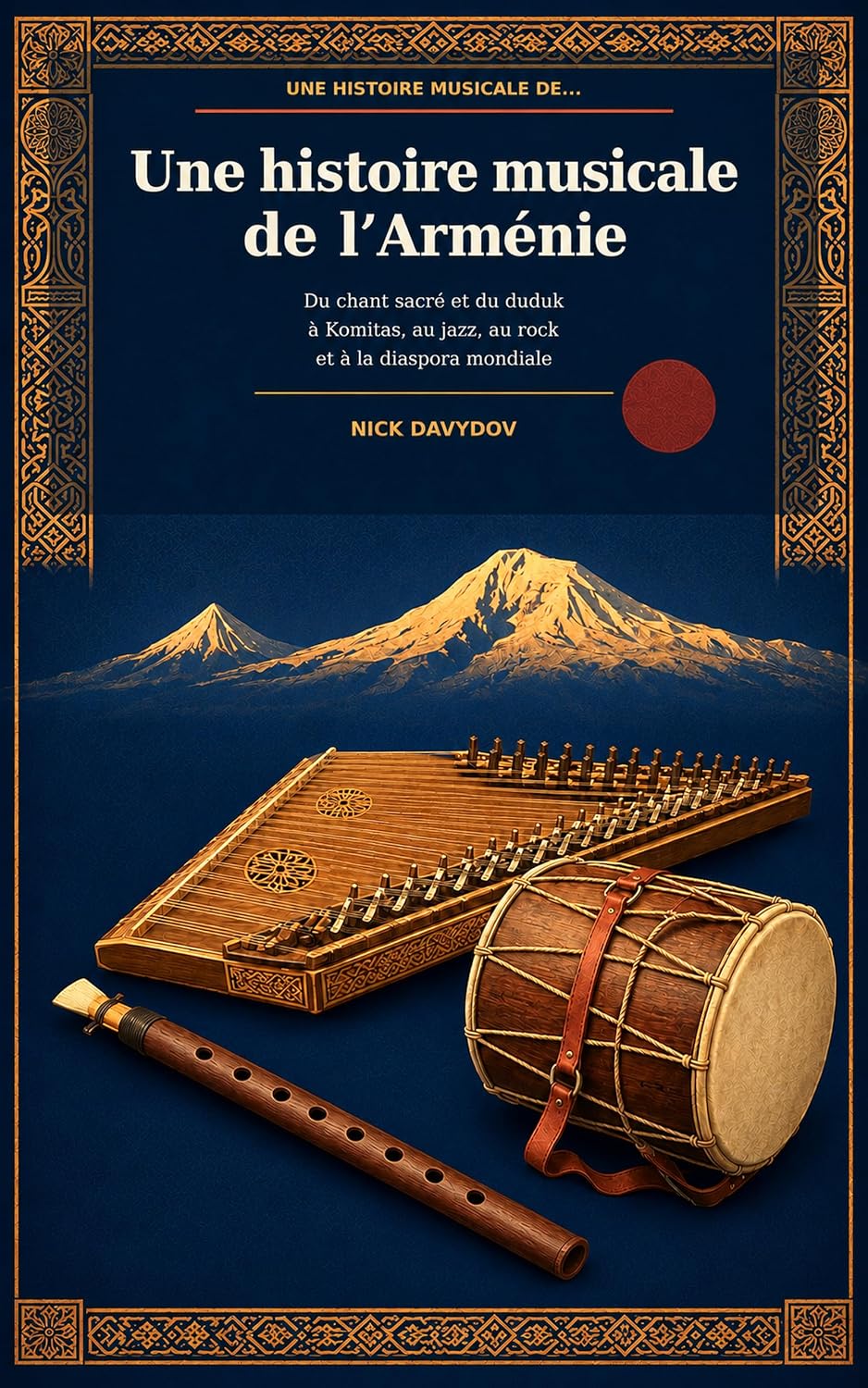 capítulo por capítulo baixar Une histoire musicale de l’Arménie: Du chant sacré et du duduk à Komitas, au jazz, au rock et à la diaspora mondiale (French Edition)