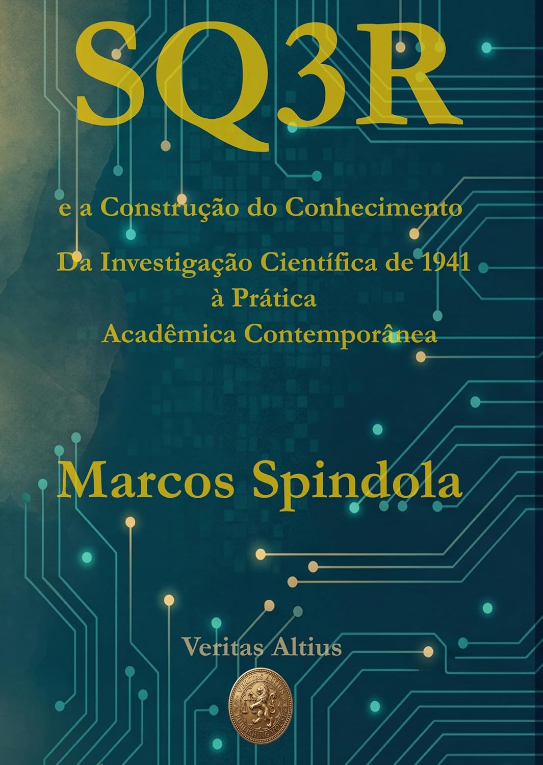 SQ3R e a Construção do Conhecimento: Da Investigação Científica de 1941 à Prática Acadêmica Contemporânea baixar o livro de graça