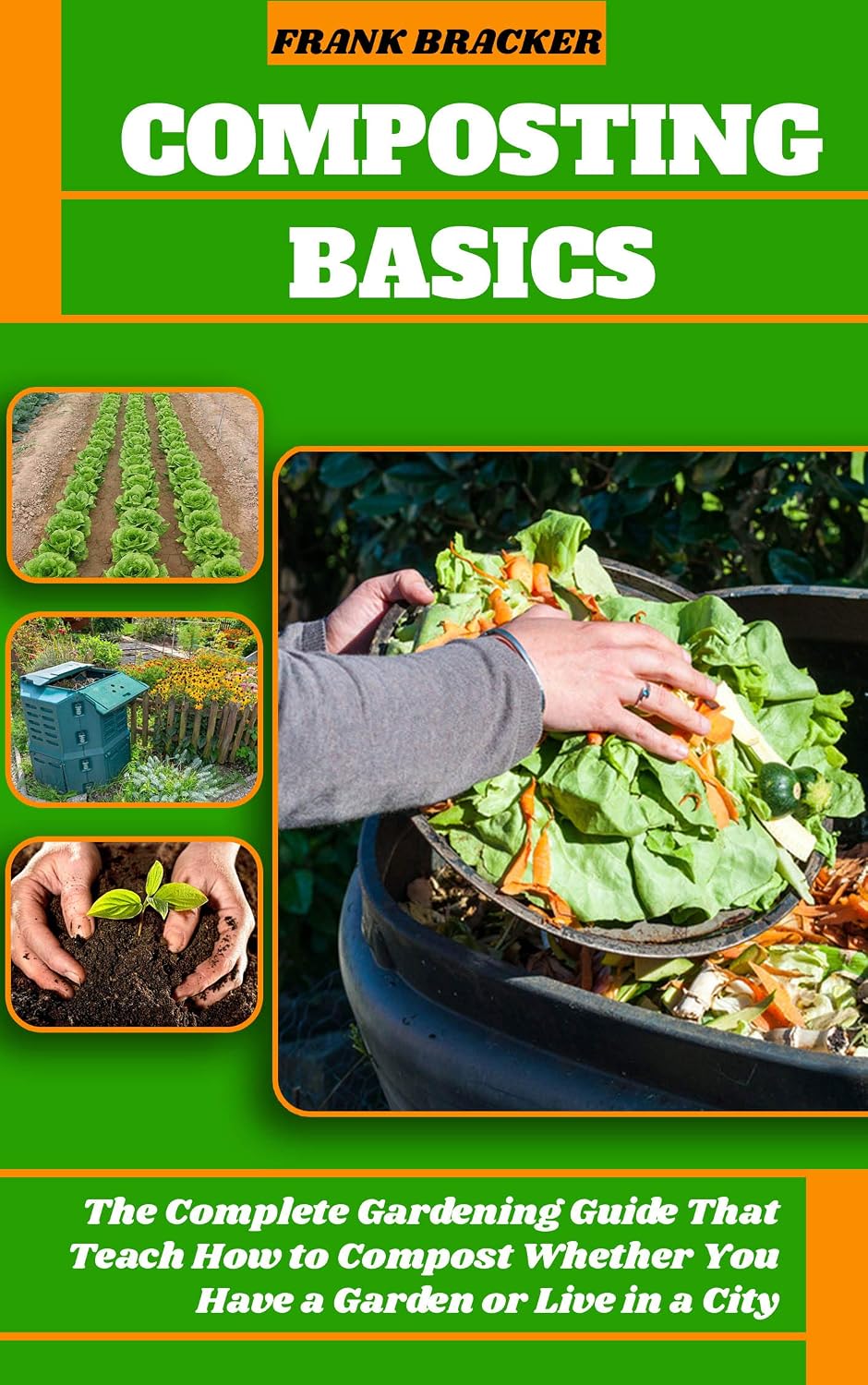 Composting Basics: The Complete Gardening Guide That Teach How to Compost Whether You Have a Garden or Live in a City (English Edition) baixar livro de graça