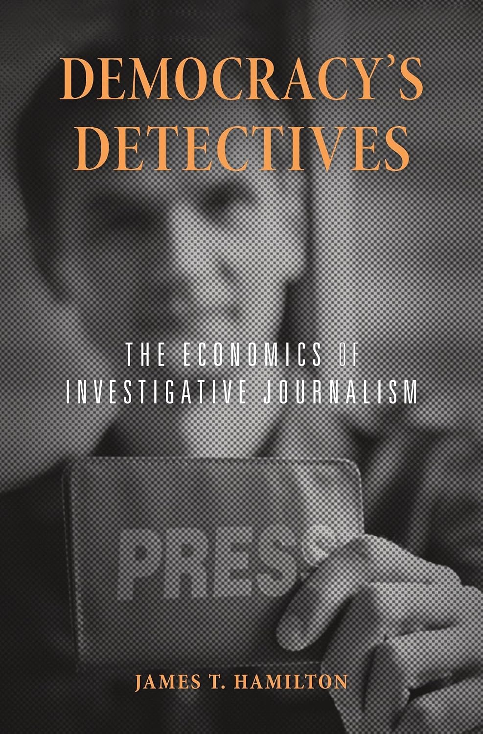 Democracy’s Detectives: The Economics of Investigative Journalism (English Edition)