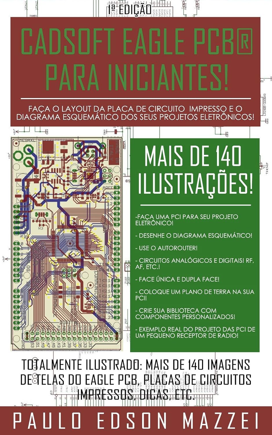 ler totalmente CADSOFT EAGLE PCB® PARA INICIANTES!: Precisa fazer a Placa de Circuito Impresso para seu projeto eletrônico? Face única e dupla face? Aprenda a usar o... Crie seus componentes personalizados!