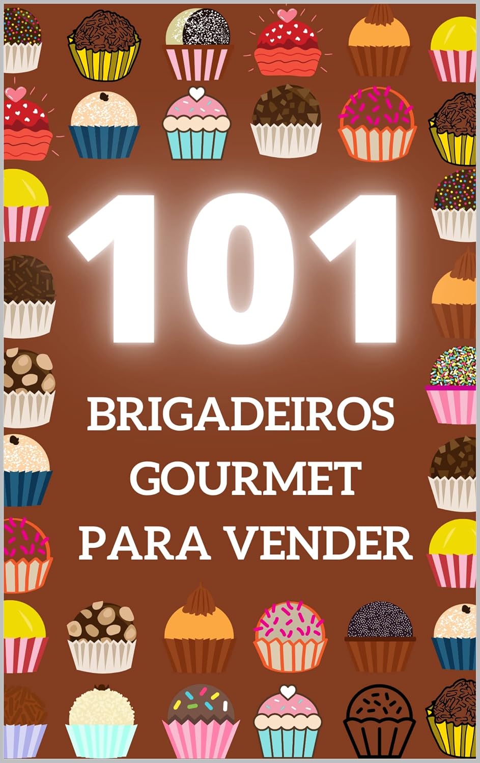 ler totalmente 101 BRIGADEIROS GOURMET PARA VENDER