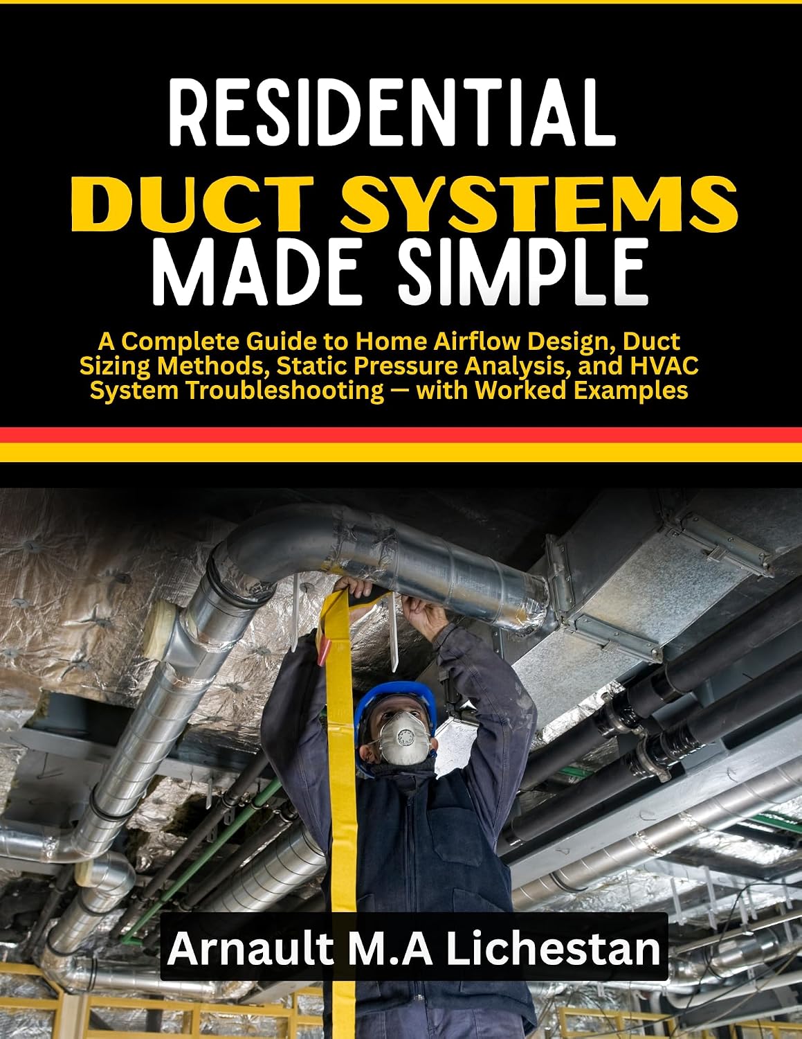 Residential Duct Systems Made Simple: A Complete Guide to Home Airflow Design, Duct Sizing Methods, Static Pressure Analysis, and HVAC System Troubleshooting — with Worked Examples (English Edition) baixar o livro de graça