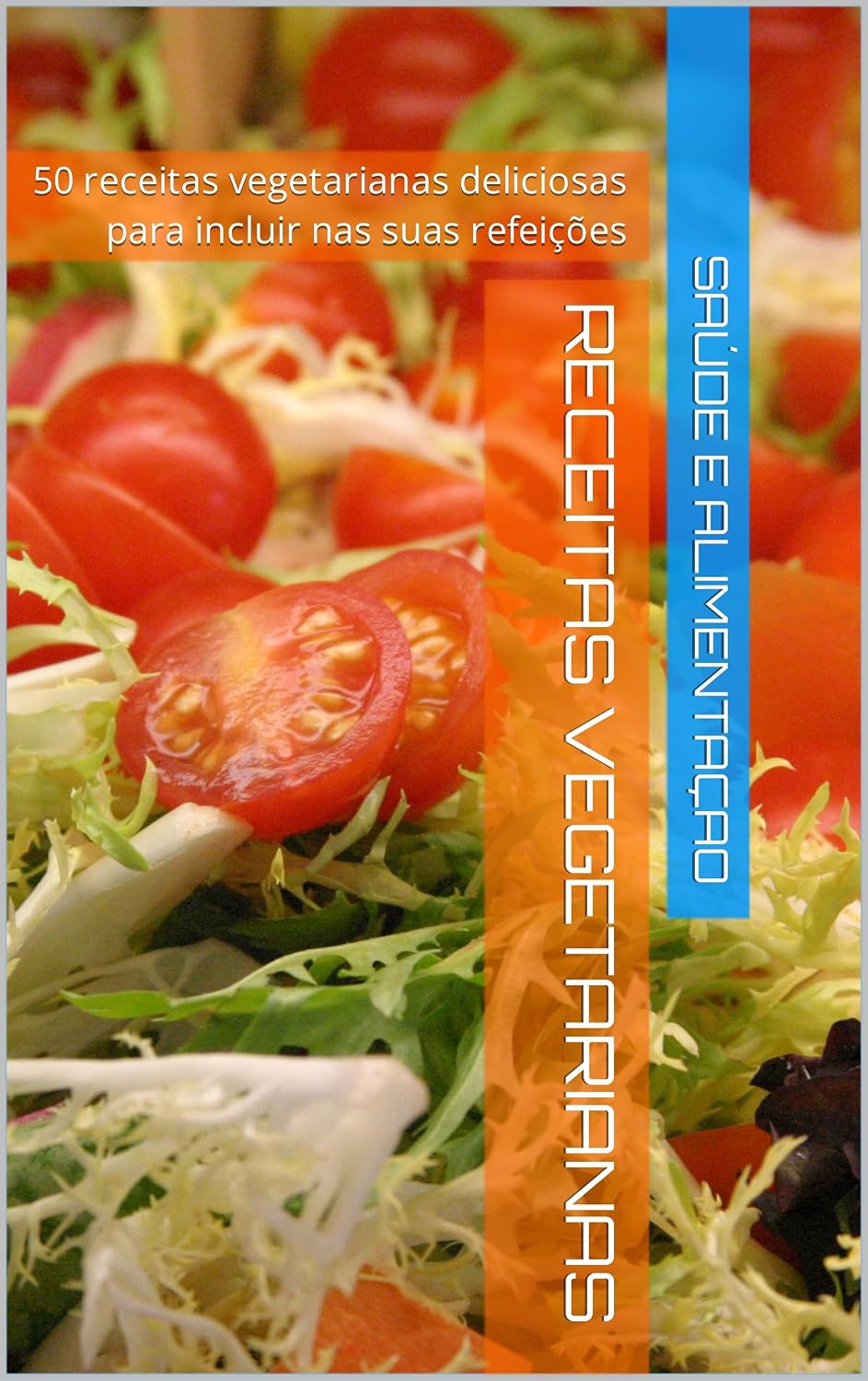 ler totalmente Receitas Vegetarianas: 50 receitas vegetarianas deliciosas para incluir nas suas refeições