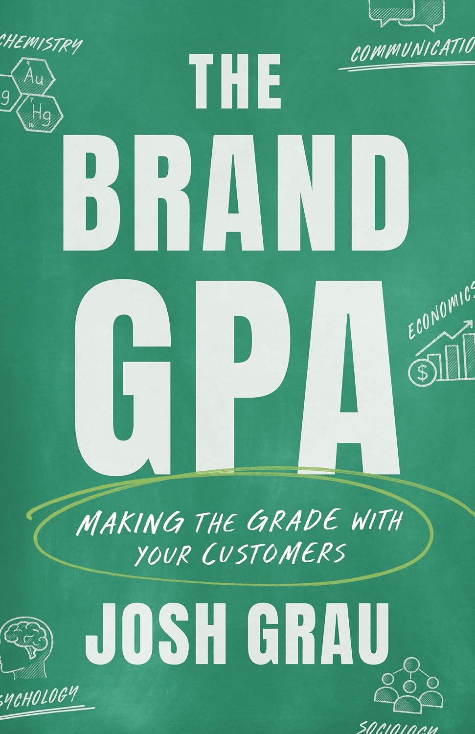 The Brand GPA: Making the Grade With Your Customers (English Edition) baixar livro de graça