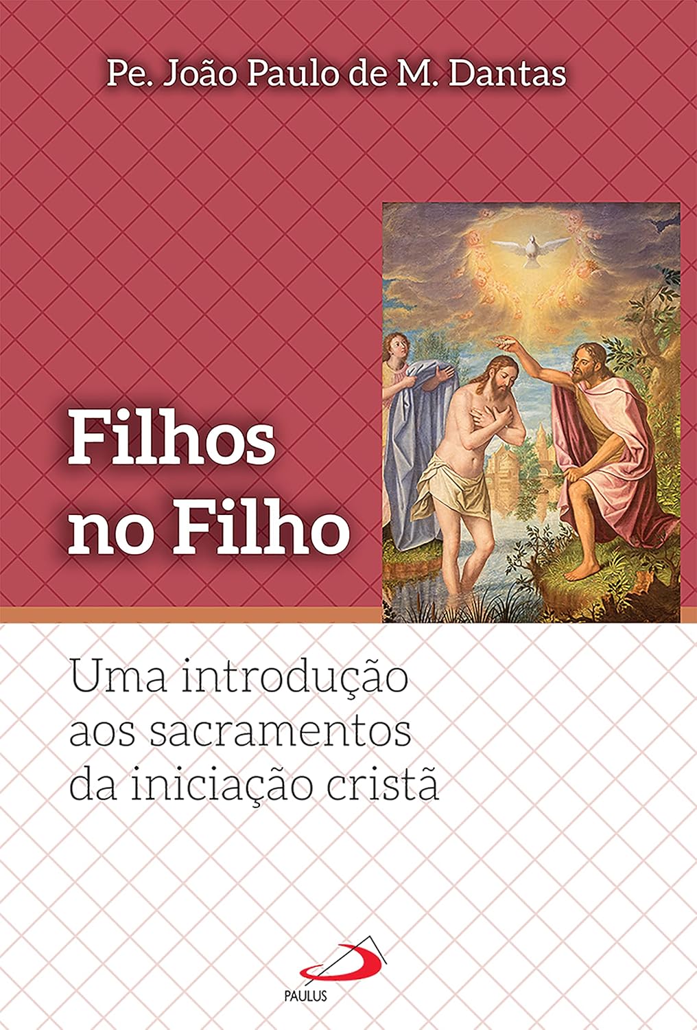 Filhos no Filho: Uma introdução aos sacramentos da iniciação Cristã (Teologia Sistemática) baixar o livro de graça