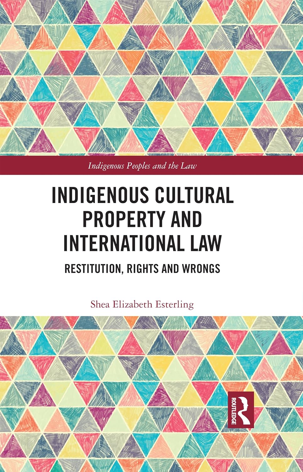 Indigenous Cultural Property and International Law: Restitution, Rights and Wrongs (Indigenous Peoples and the Law) (English Edition) baixar livro de graça