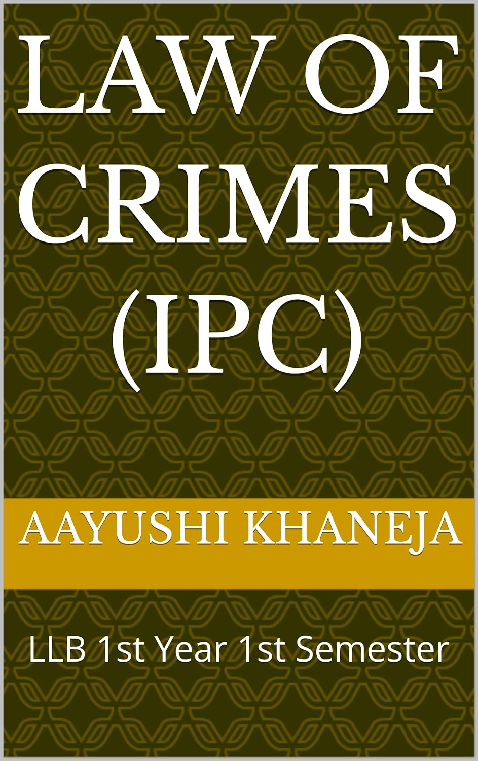 Law Of Crimes (IPC): LLB 1st Year 1st Semester (Law is supreme Book 5) (English Edition) baixar livro de graça