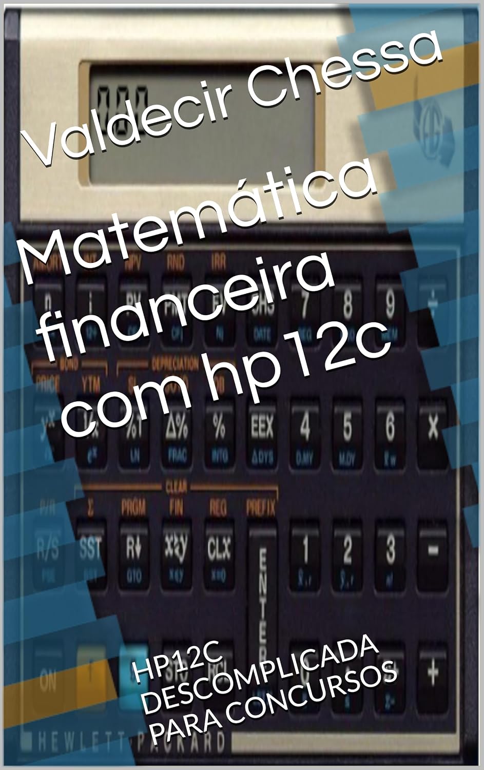 capítulo por capítulo baixar Matemática financeira com hp12c: HP12C DESCOMPLICADA PARA CONCURSOS