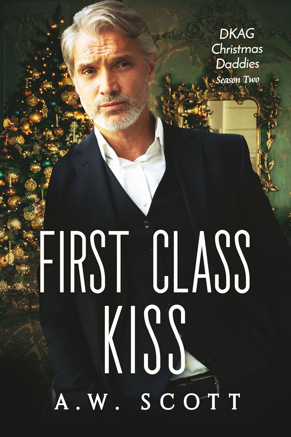 First Class Kiss: A Holiday M/M Romance (DKAG Christmas Daddies Season Two) (English Edition)