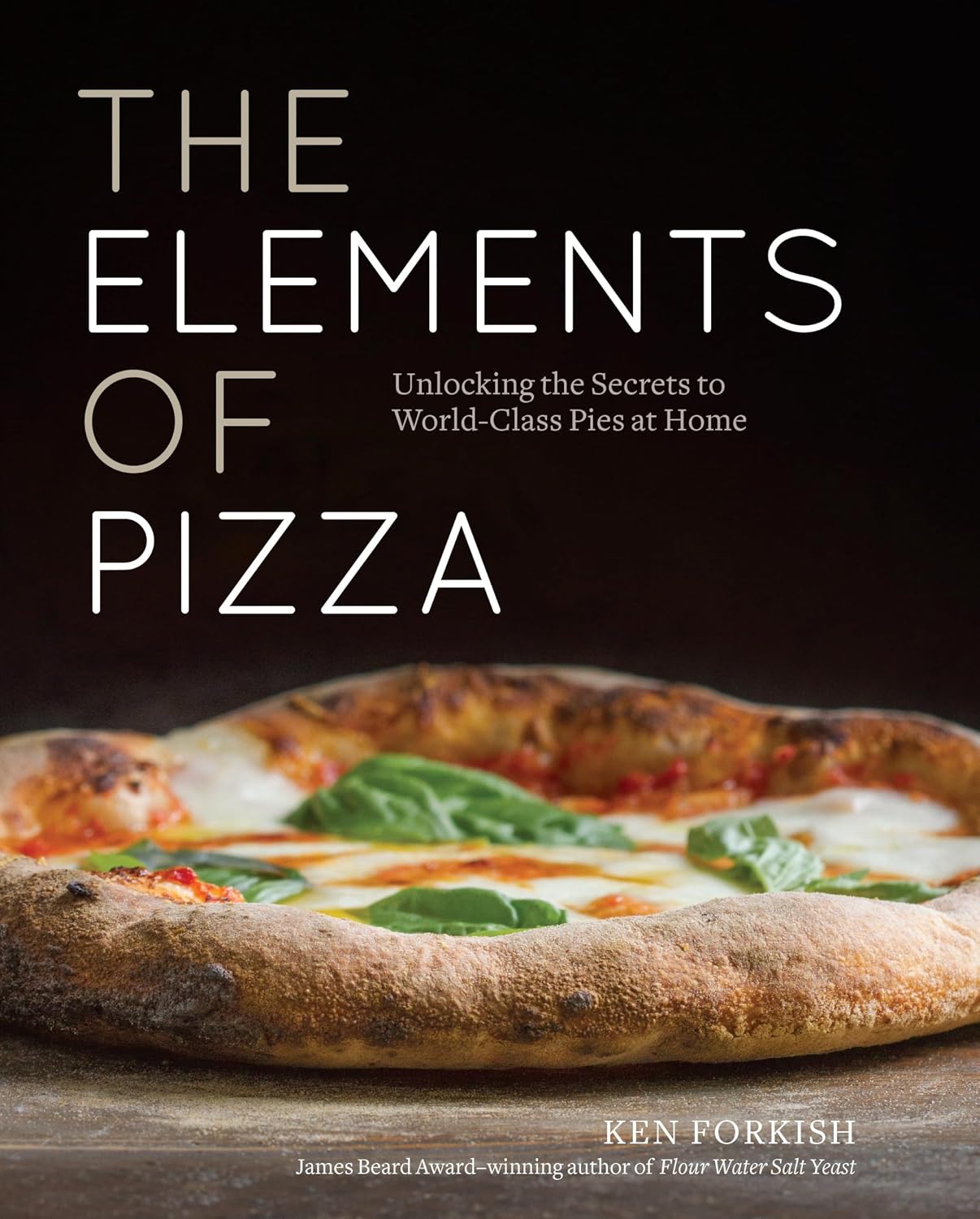 The Elements of Pizza: Unlocking the Secrets to World-Class Pies at Home [A Cookbook] baixar o livro de graça