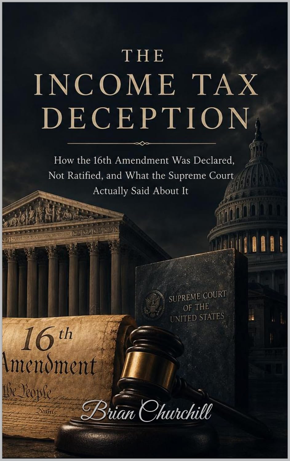 THE INCOME TAX DECEPTION: How the 16th Amendment Was Declared, Not Ratified, and What the Supreme Court Actually Said About It (The American Deception Series Book 2) (English Edition) baixar o livro de graça