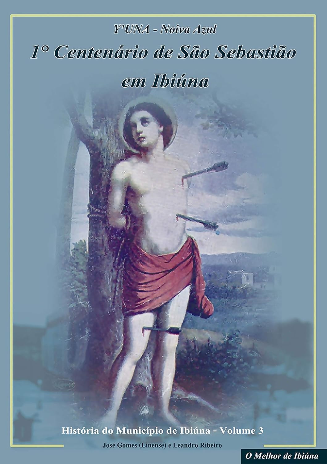 capítulo por capítulo baixar 1º CENTENÁRIO DE SÃO SEBASTIÃO EM IBIÚNA (Y'UNA NOIVA AZUL Livro 3)